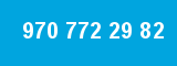 970 772 29 82